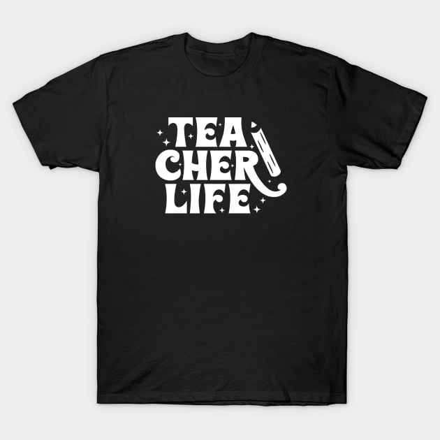 Teacher Life T-Shirt by Tees by Ginger